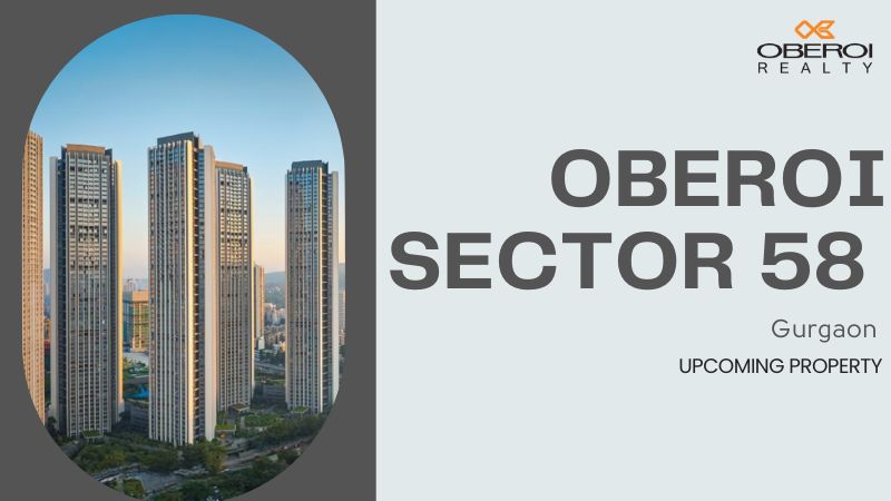 Oberoi Sector 58 Gurgaon | Luxury 3 & 4BHK Flats & Penthouses
